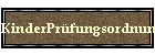 KinderPr�fungsordnung